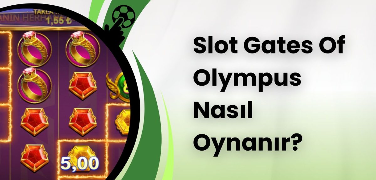 Efsanevi Deneyim Slot Gates Of Olympus Nasıl Oynanır?